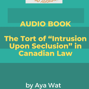 AUDIO BOOK The Tort of "Intrusion Upon Seclusion" in Canadian Law